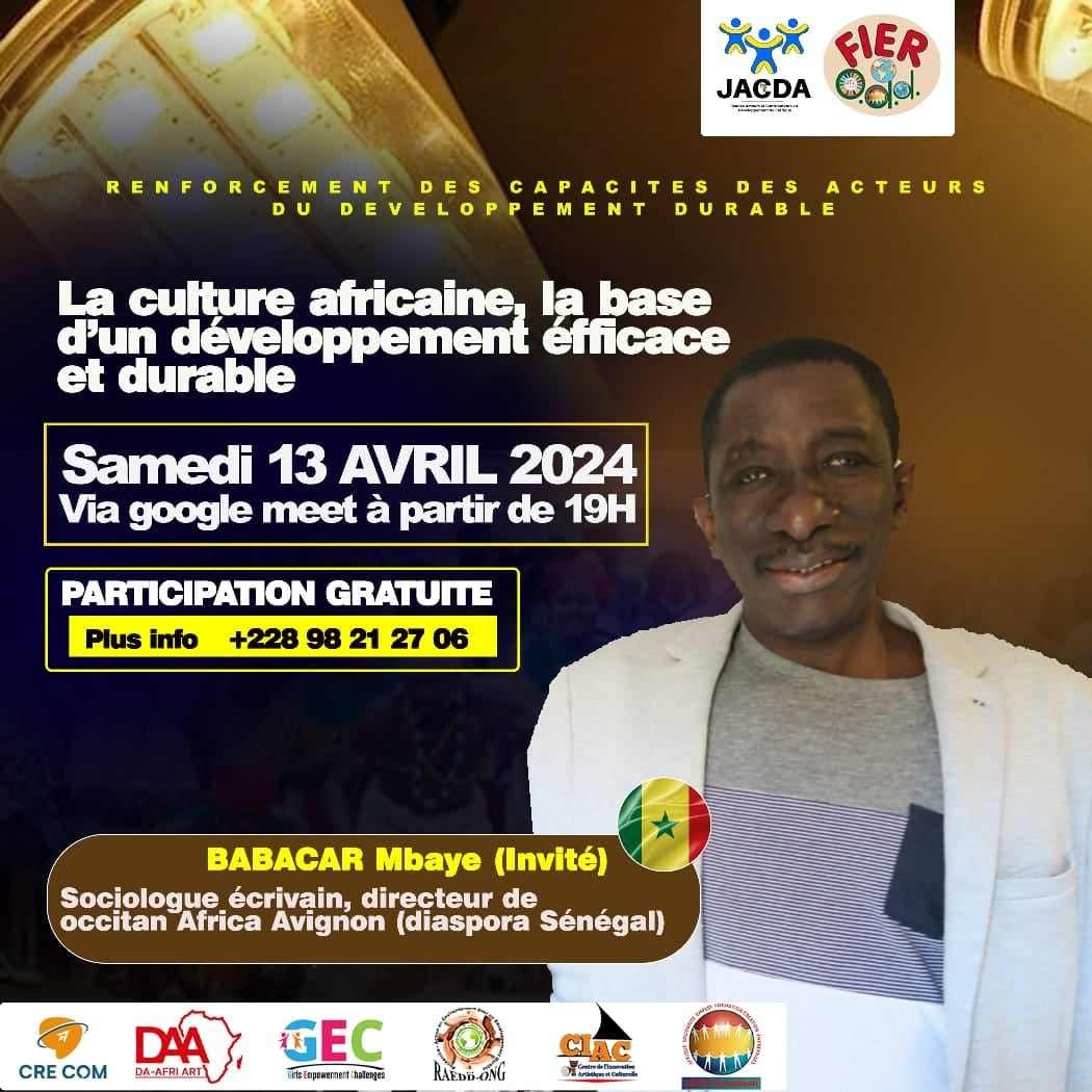 Nous accueillerons M. Mbaye BABACAR écrivain et sociologue. Directeur OCCITAN AFRICA AVIGNON (Diaspora Sénégal) sur le webinaire LA CULTURE AFRICAINE LA BASE D'UN DEVELOPPEMENT EFFICACE ET DURABLE animé par l'artiste plasticien Togolais DA AFRI