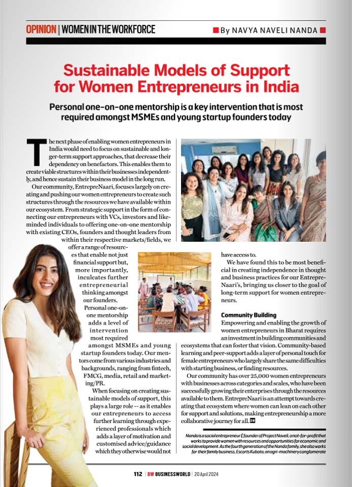 #EntrepreNaari is in the news! A guiding light for women #entrepreneurs across India, Navya Nanda shares her take on building self-sustaining support models for women entrepreneurs in the latest edition of Business World Magazine. Read the article to learn from her insights.