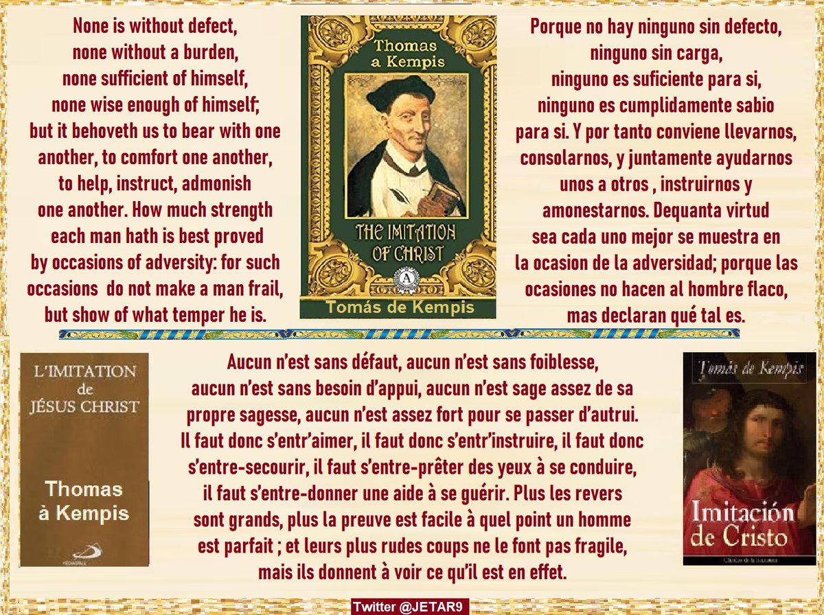 JETAR9's tweet photo. #ThomasAKempis #ThomasVonKempen
#Kempen 1380-1471 Prince-Archbishopric
of Cologne, Holy Roman Empire
- Open not thine heart to every man, but deal with one who is wise.
#Mindfulness #Wisdom
/
No descubras tu coraz´on a quien quiera; mas comunica tus cosas con el sabio.
#AtenciónPlena #Sabiduría
/
Ne fais point confidence avec toutes personnes, regarde où tu répands les secrets de ton cœur. #PleineConscience #Sagesse
#ThomasAKempis /