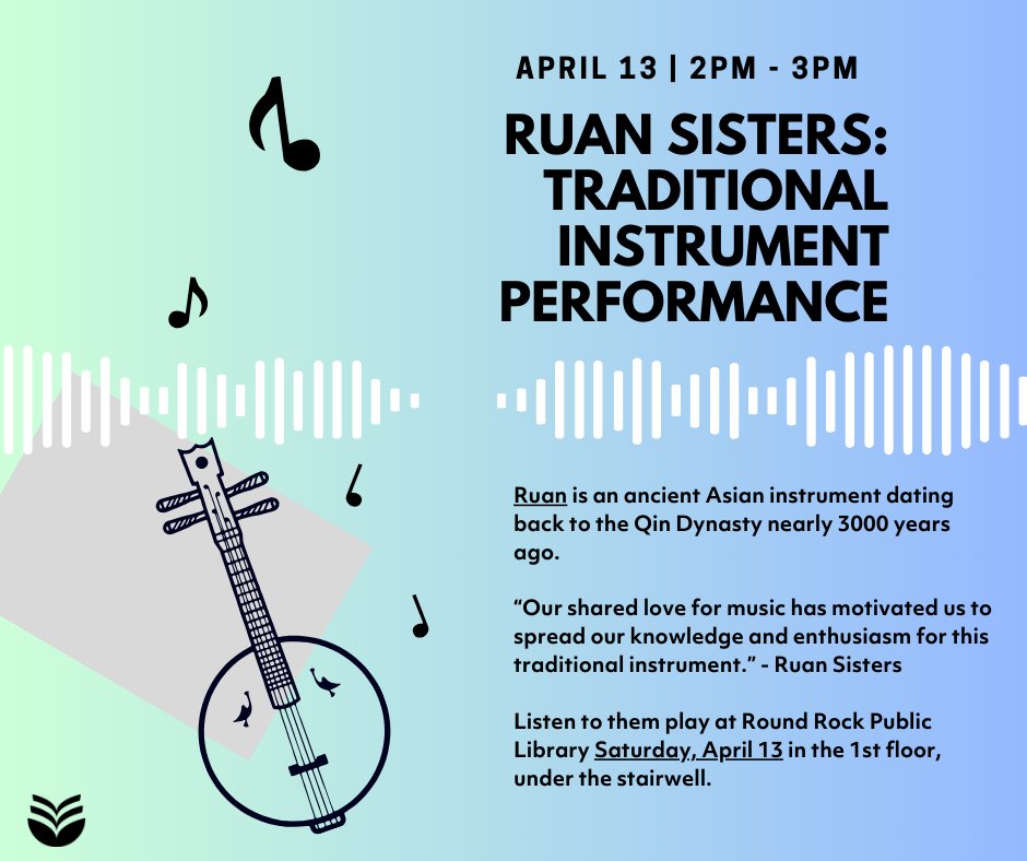 Have you ever heard the ruan instrument played live? This is your sign to stop by this Saturday, April 13th and listen to the Ruan Sisters perform live right here at Round Rock Public Library from 2pm-3pm. 

#MyRRPL