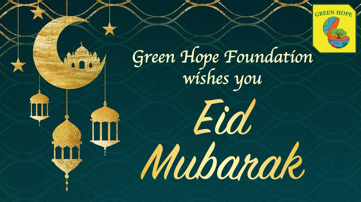 Green Hope Foundation wishes you #EidMubarak!✨