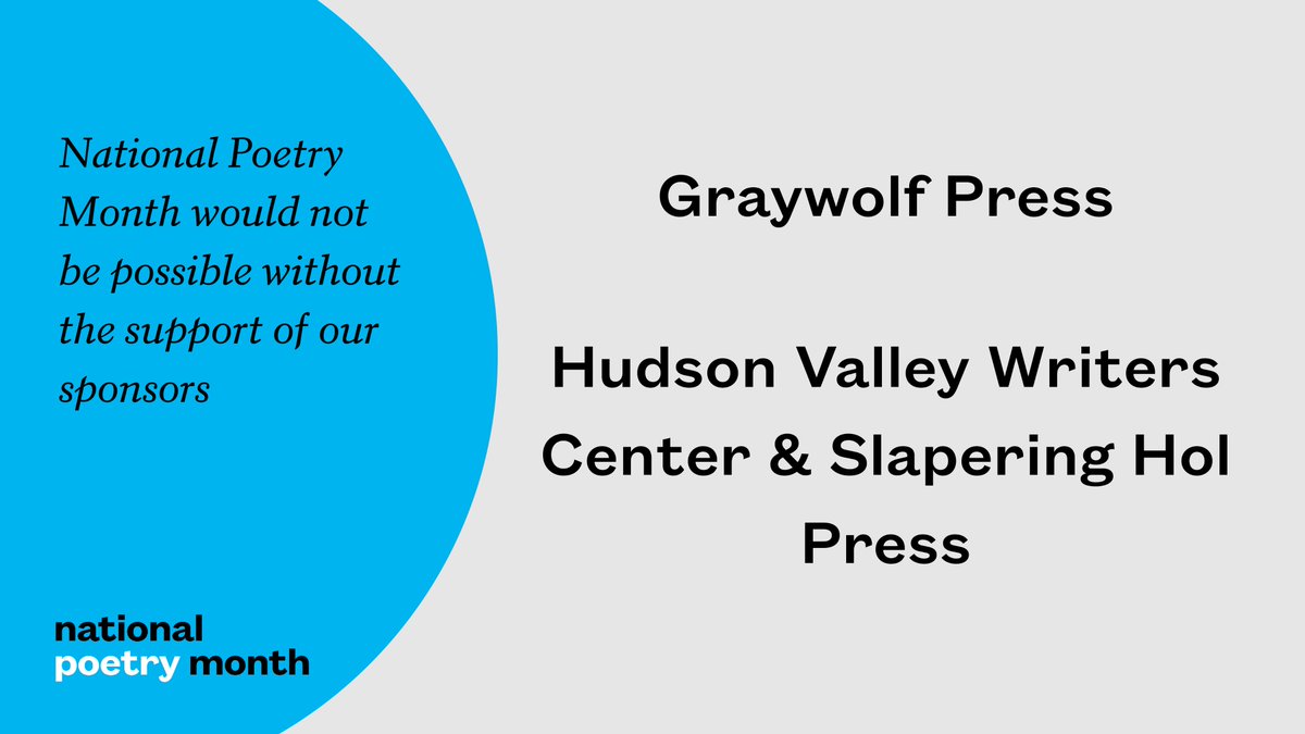 We want to thank the following 2024 #NationalPoetryMonth sponsors who help make possible the largest literary celebration in the world: @GraywolfPress, @HVWritersCenter, & @SlaperingHol.