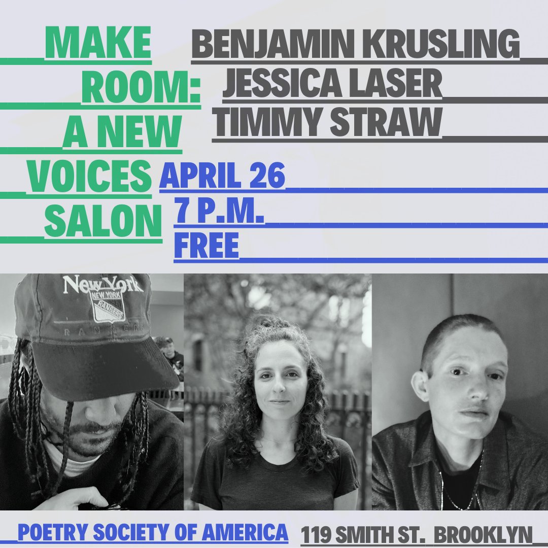 Introducing “Make Room,” an emerging poets reading series at the Poetry Society of America. Join us on April 26 for the first installment, featuring readings by Benjamin Krusling, Jessica Laser, and Timmy Straw. ow.ly/MbNt50RbQos
