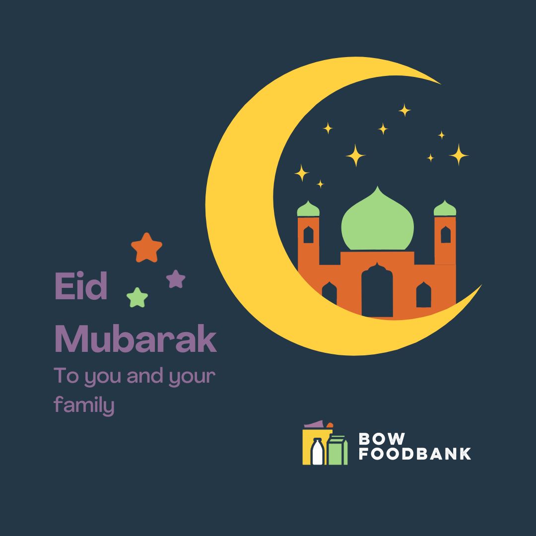 ✨ Eid Mubarak 🌙 Wishing all our guests, volunteers, community partners and neighbours who celebrate a blessed and happy Eid to you and your loved ones We wish you many blessings of love, peace and happiness today and beyond From the team at Bow Foodbank ✨