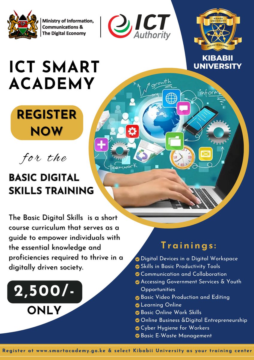 TRAINING ON ICT LITERACY The training is at three levels: 1. Basic Digital Skills - 2,500 Kshs. 2. Intermediate Digital Skills - 5,000 Kshs. 3. Advanced Digital Skills - 12,000 Kshs. Register at smartacademy.go.ke & select Kibabii University as your training center.