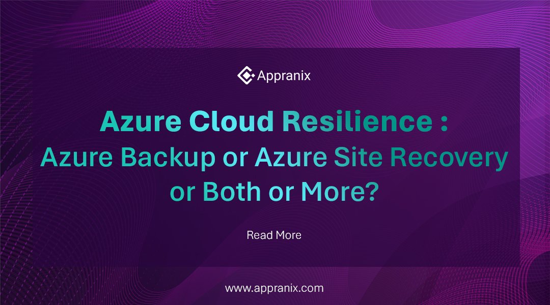 Azure Backup or Azure Site Recovery or Both or More? Read the entire article here zurl.co/ompn #Appranix #ASR #AzureBackup #Multicloud #CloudResilience #CyberResilience #DisasterRecovery #CIRAS #DevOps