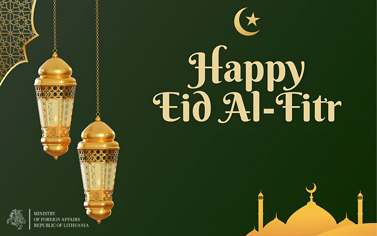 FM @GLandsbergis: Wishing all the Muslims in Lithuania and around the world a happy and joyous #Eid al-Fitr! May peace, harmony and prosperity surround your families. #EidMubarak