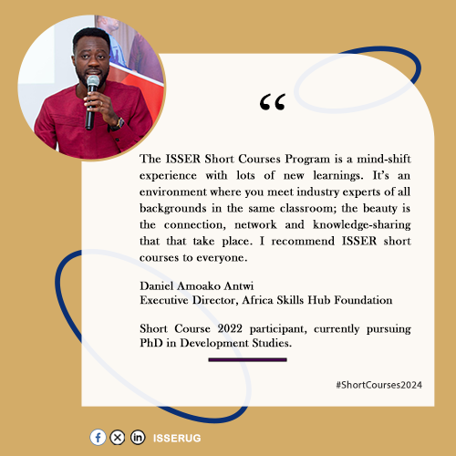 Ready to take your ambitions to the next level? Hear our participant, Daniel, who transitioned from our short courses to pursue a PhD! What's your next move? Reach out to us today, discover how our programs can propel you towards your goals. 👉isser.ug.edu.gh/short-courses
