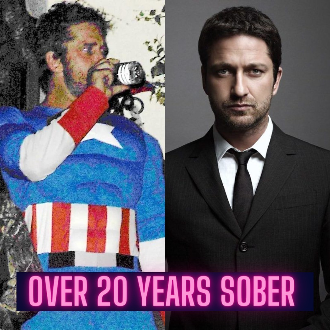 Over 20 years sober for Gerard Butler 

Gerard Butler-  “I realized that I didn’t want to wake up feeling like that anymore.”