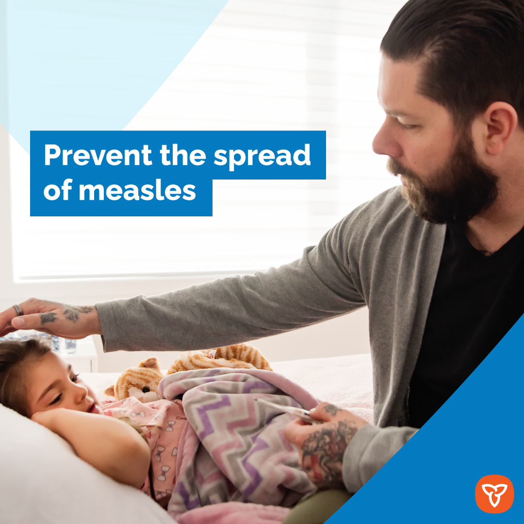 If you are not fully vaccinated against measles, you are at risk. If you or a family member could have measles, it’s important to call your health care provider or Health811 immediately. Learn more about measles and how to get vaccinated: ontario.ca/measles