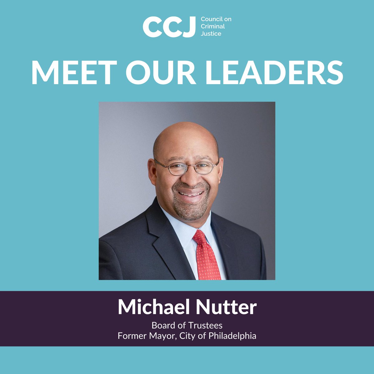 A former 2-term Philadelphia mayor, @Michael_Nutter is a veteran public service professional whose multiple roles at CCJ include serving on the Board of Trustees, the Task Force on Policing, and, currently, the Crime Trends Working Group.