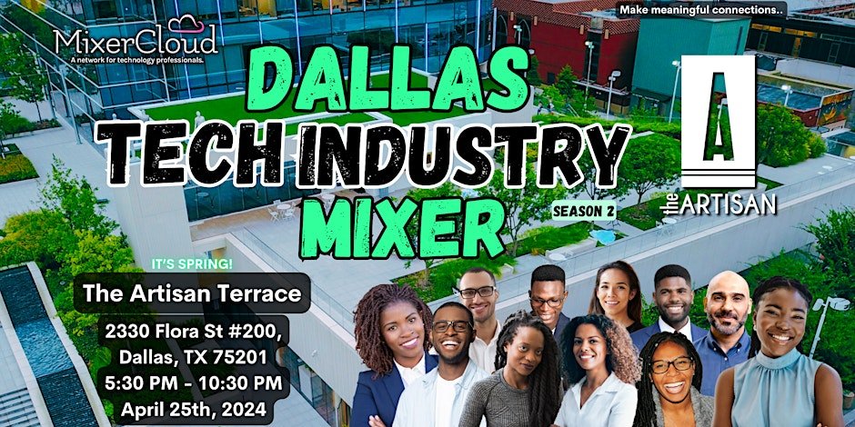 Dallas Tech Industry Mixer by MixerCloud 
Thursday, April 25
Location : The Artisan | Craft Kitchen & Terrace Bar
2330 Flora Street #200 Dallas, TX 75201
#dallastech #BlackTechTwitter #DallasTX #TechNews #Wednesdayvibe #SoftwareEngineer #networking  #blackbusinesses #dallas