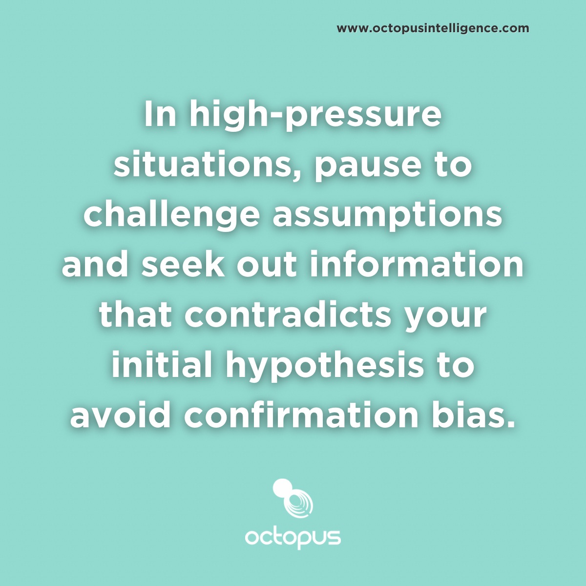 In high-pressure situations, pause to challenge assumptions and seek out information that contradict

We Find The Answers To Beat Your Competitors
#competitiveintelligence #marketintelligence #competitiveadvantage #competitoranalysis #strategicanalysis

octopusintelligence.com