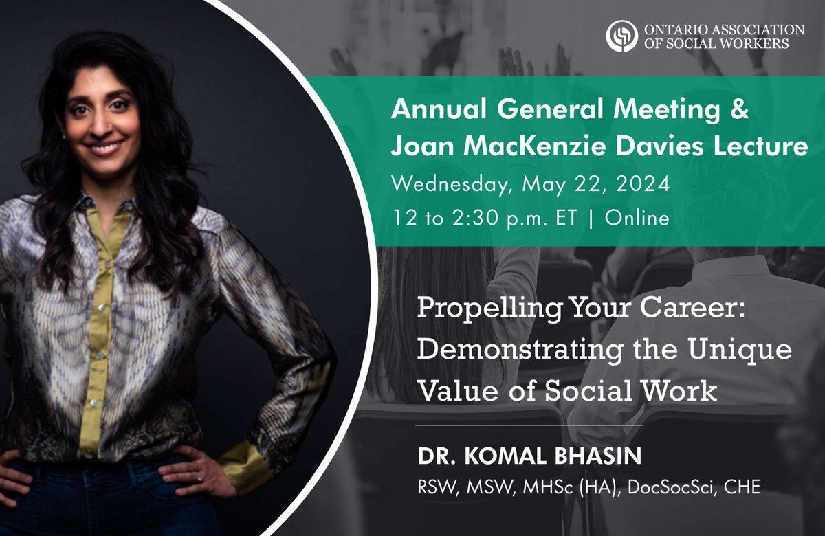 We're excited to share details on our 5th annual Joan MacKenzie Davies Lecture, featuring Dr. Komal Bhasin on 'Propelling Your Career: Demonstrating the Unique Value of Social Work.' Catch it online at our member-exclusive AGM! Details & registration at: oasw.org/AGM