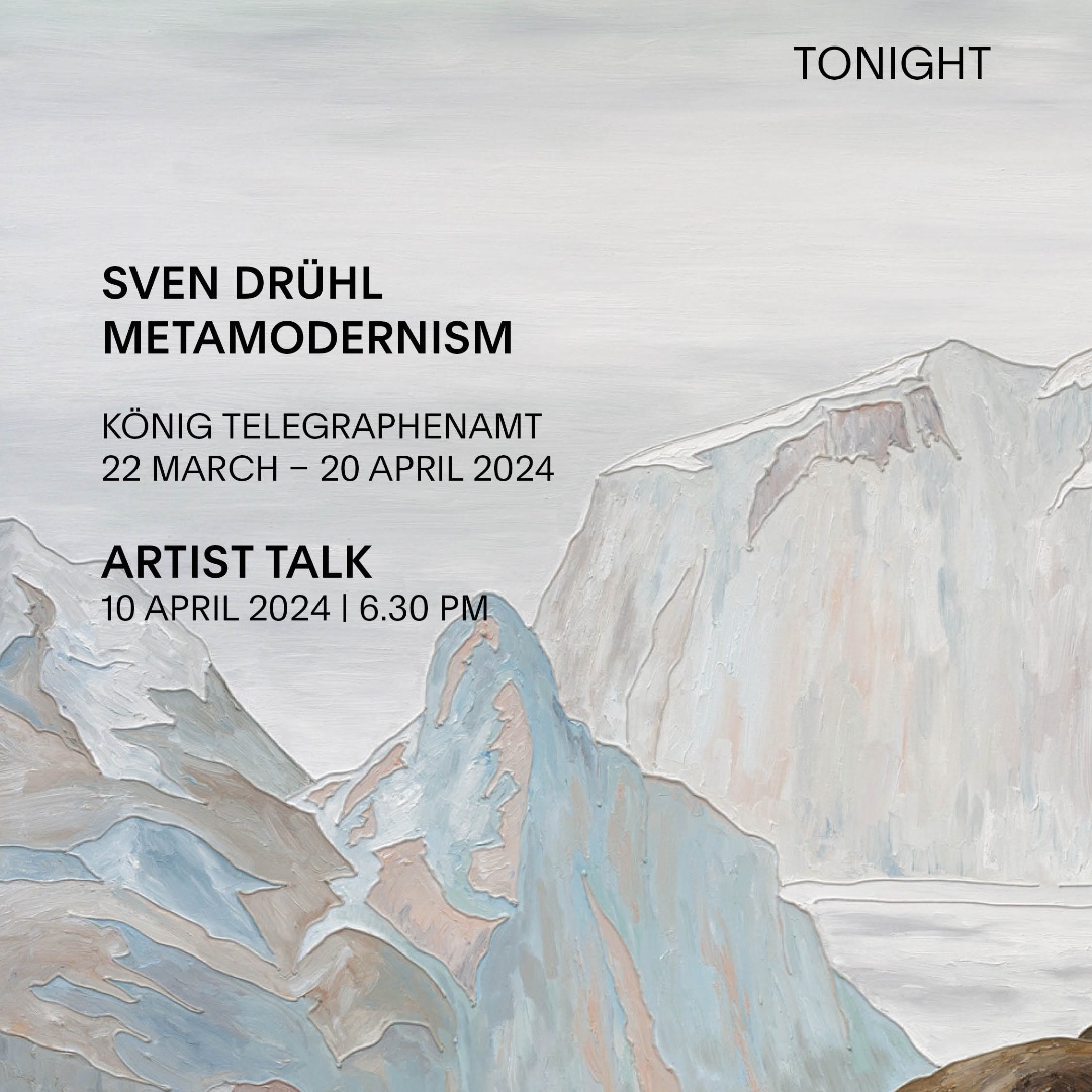 Tonight: artist talk with Sven Drühl  on the occasion of his exhibition METAMODERNISM at KÖNIG TELEGRAPHENAMT! 

ARTIST TALK 
10 APRIL 2024 | 6.30 PM

SVEN DRÜHL
METAMODERNISM

KÖNIG TELEGRAPHENAMT
22 MARCH – 20 APRIL 2024

🔗 koeniggalerie.com/blogs/exhibiti…

#ArtistTalk