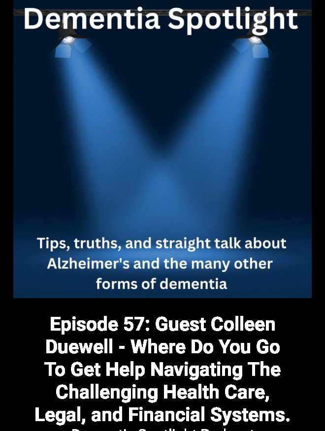 New Episode with Guest Colleen Duewell - Where Do You Go To Get Help Navigating The Challenging Health Care, Legal, and Financial Systems. on Dementia Spotlight Podcast … iheart.com/podcast/269-de…