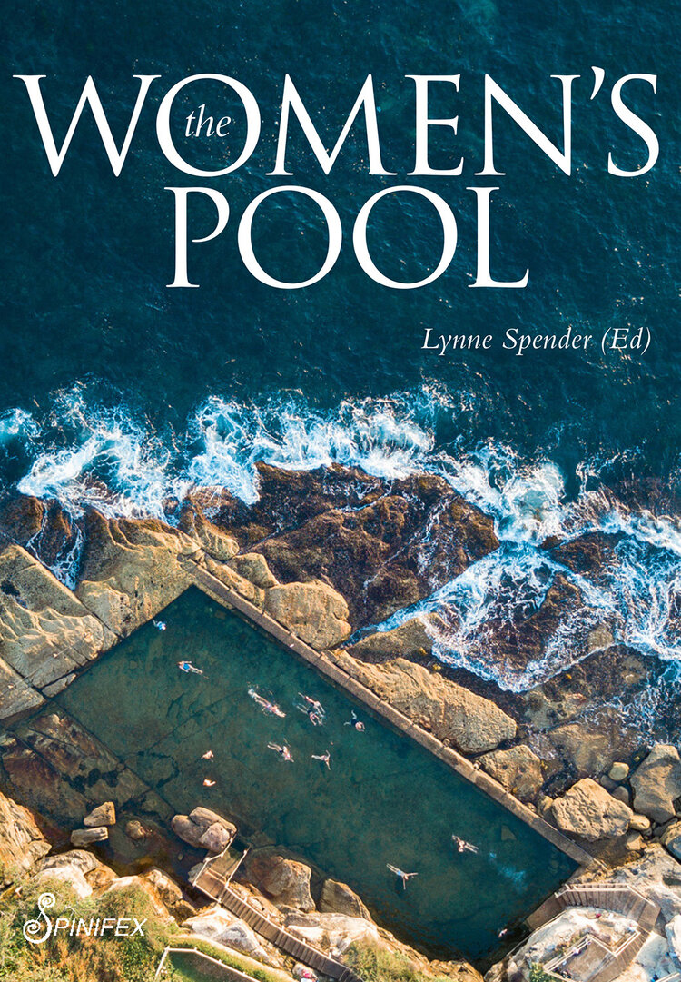 “It seems that some people simply cannot accept that women should legally have something to themselves.” - Mary Goslett, The Women's Pool edited by Lynne Spender spinifexpress.com.au/shop/p/9781925…