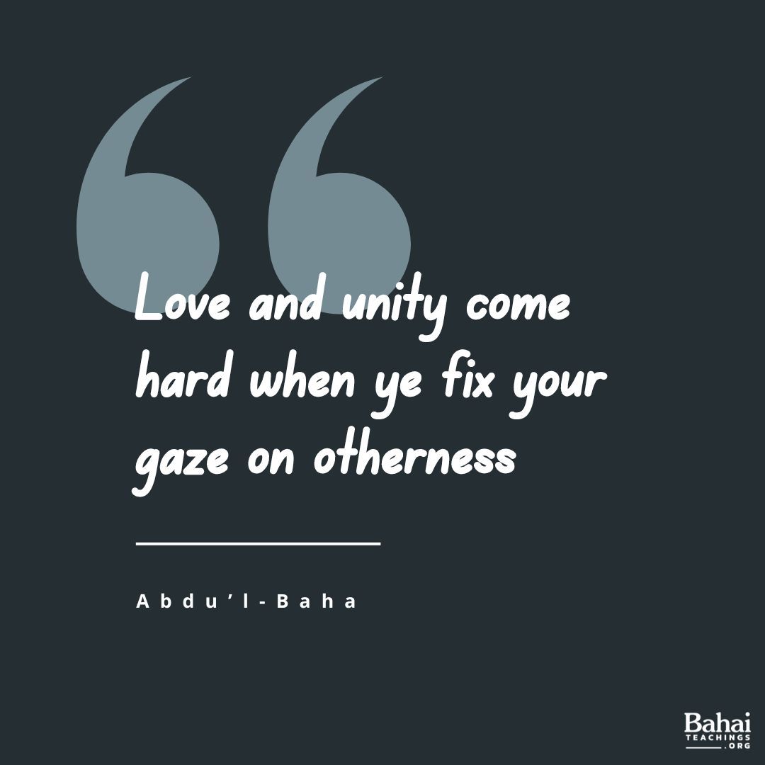 Bahai_Teachings's tweet photo. Cleanse ye your eyes, so that ye behold no man as different from yourselves. See ye no strangers; rather see all men as friends, for love and unity come hard when ye fix your gaze on otherness. #AbdulBaha⠀
⠀
#bahai #spirituality #raceunity #unity #humanity https://t.co/Uj3mIoFkW7