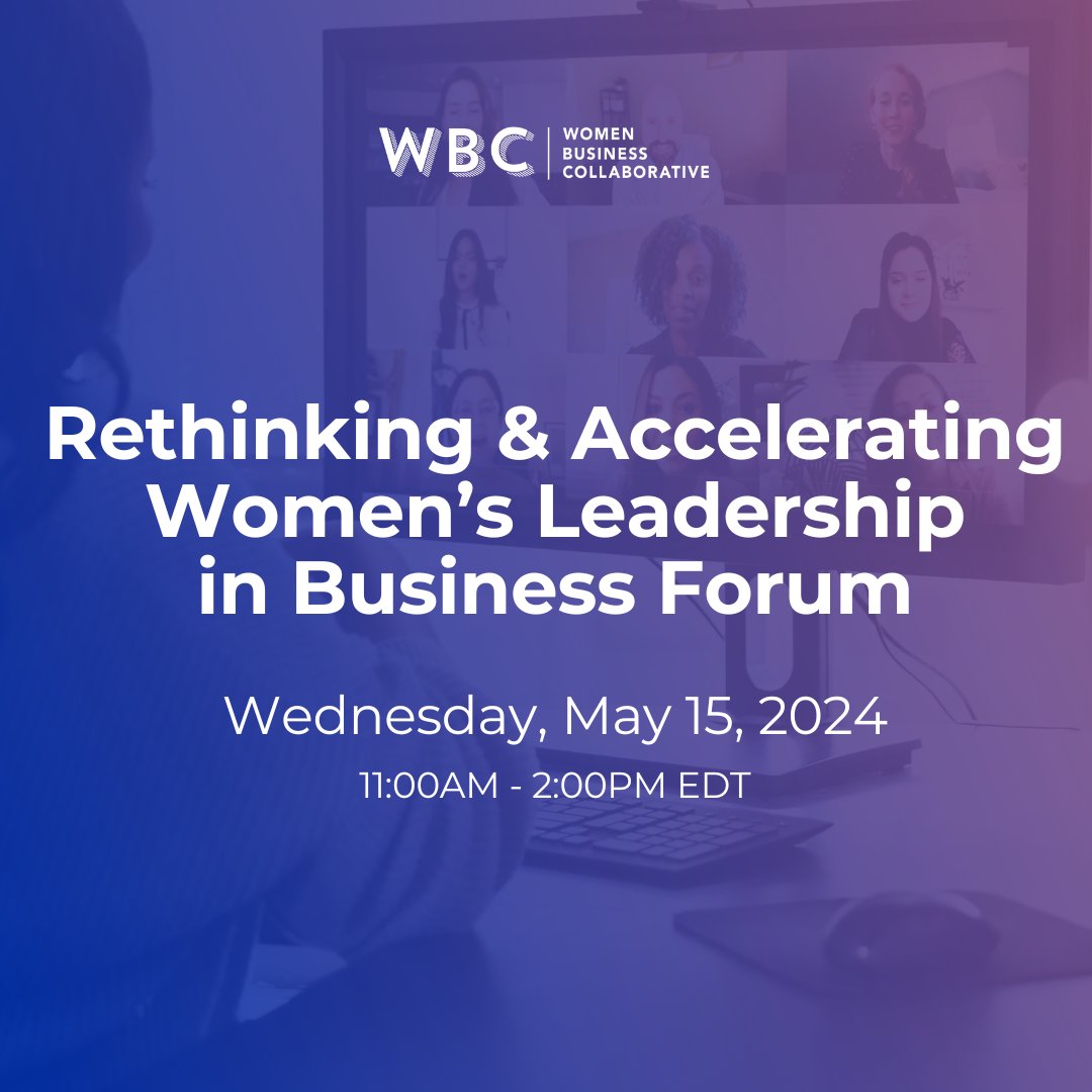 Join us for the 'Rethinking and Accelerating Women’s Leadership in Business Forum' - a groundbreaking virtual gathering of visionary leaders dedicated to propelling women into the forefront of business innovation and leadership. Register Here: wbcollaborative.org/wbc-events/ret…