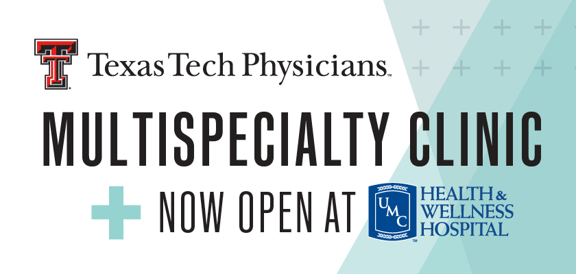 Texas Tech Physicians new Multispecialty Clinic in the UMC Health & Wellness Hospital is open and ready to welcome new patients! Located at 11011 Slide, our providers offer a wide range of primary care and specialty services in southwest Lubbock. Call 806-743-2584 to schedule.