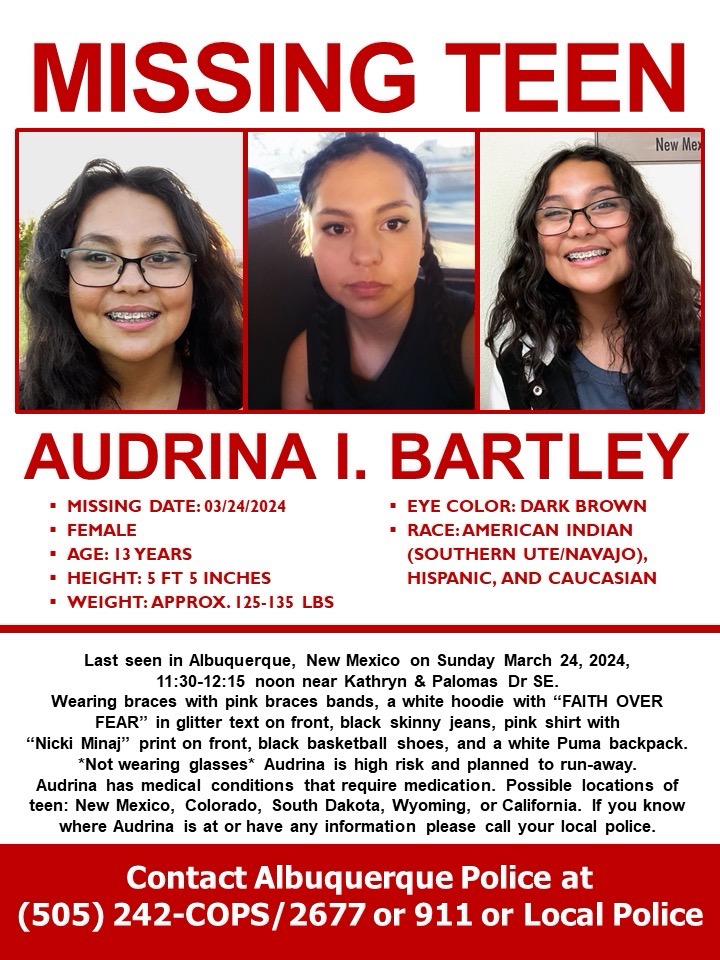 Missing High-Risk Native American 13yo female. Audrina Bartley has been missing since March 24 from Albuquerque NM. Audrina is believed to be a runaway but is only 13 and needs medication. Please retweet and spread the word about Audrina. Contact Alb. PD or DM me with info