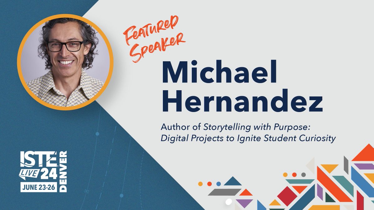 Michael Hernandez, author of “Storytelling with a Purpose: Digital Projects to Ignite Student Curiosity,' will be a featured speaker at #ISTELive 24. Learn how to use digital narratives as a vehicle for student inquiry and assessment from an award-winning educator who has