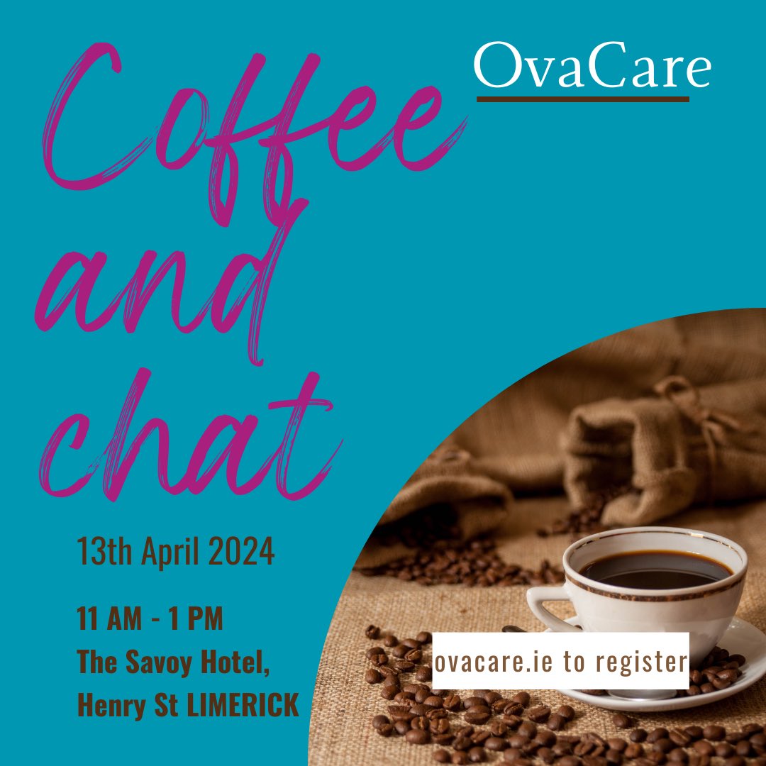 Our next coffee and chat takes place this Saturday April 13 from 11 to 1pm in the Savoy Hotel LIMERICK. For those unable to attend we will have rhe facility for you to join us online for the first hour. To register for this free event please visit Ovacare.ie/events