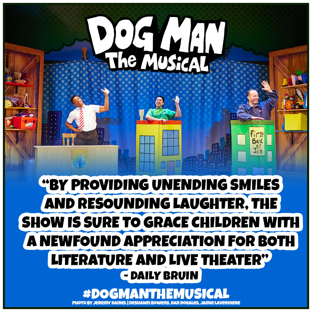 You’ve read the books, now watch the show! Visit DogManTheMusical.com to find out upcoming tour dates and experience the show that has audiences howling with laughter in the ailes!