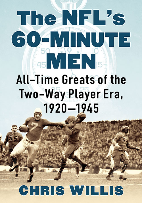 New on our bookshelf: The NFL’s 60-Minute Men: All-Time Greats of the Two-Way Player Era, 1920–1945 By Chris Willis mcfarlandbooks.com/product/The-NF…