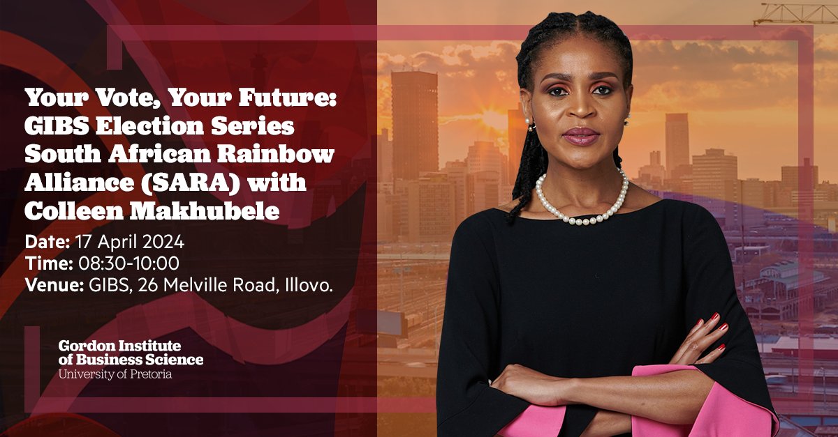 REMINDER: Time is drawing near as GIBS Election Series welcomes SA Rainbow Alliance (SARA) leader, Ms Colleen Makhubele & her party for an overview of their election manifesto, vision for the future & policies that will connect with the voters. >> gibs.co.za/programmes/you…