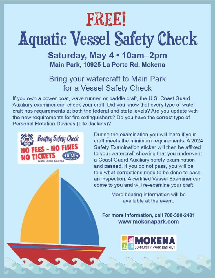 Check out our upcoming FREE aquatic Vessel Safety Check on 5/4 here at Main Park! . Bring your water craft to the Mokena Park District at 10925 W. La Porte Rd. on Saturday May 6th between 10:00am and 2:00pm for a free Vessel Safety Check by the U.S. Coast Guard Auxiliary.
