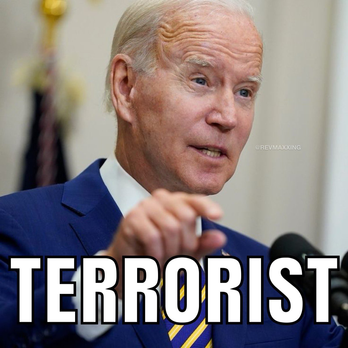 Joe Biden is a terrorist