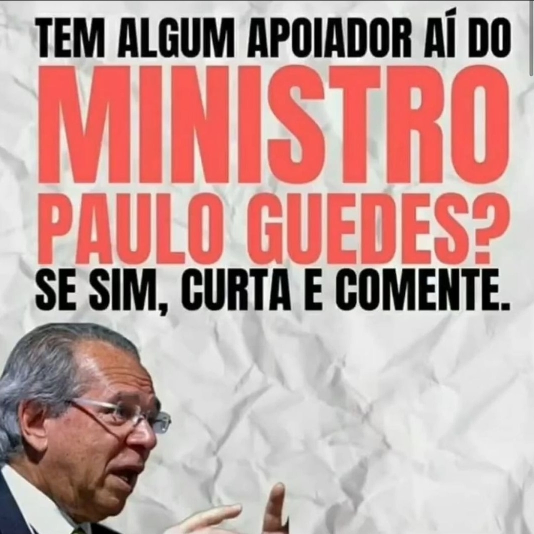 Algum apoiador do Paulo Guedes on-line?