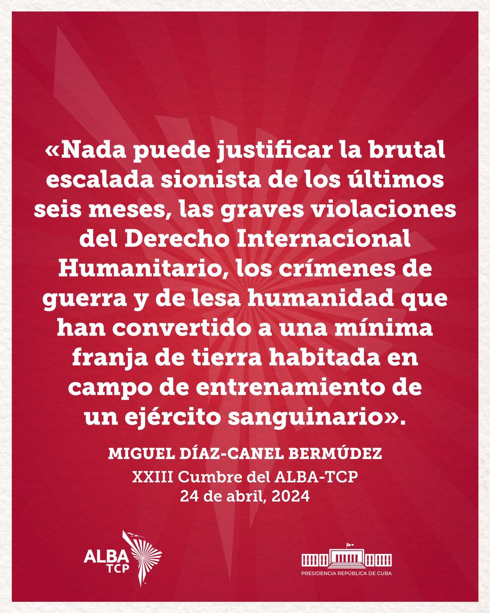 🇨🇺| Presidente @DiazCanelB se pronuncia por #Palestina en la Cumbre del #ALBATCP: “Nada puede justificar la brutal escalada sionista de los últimos seis meses, las graves violaciones del Derecho Internacional Humanitario, los crímenes de guerra…”