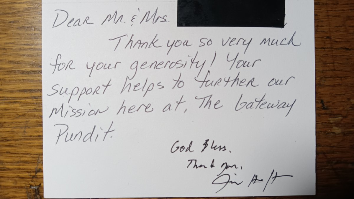 We recently made a Donation to The Gateway Pundit and received this kind, handwritten 'Thank you' note directly from Jim Hoft.  The Gateway Pundit is a worthwhile Organization continuing the fight for Freedom, so my wife and I would like to ask you to consider also making a