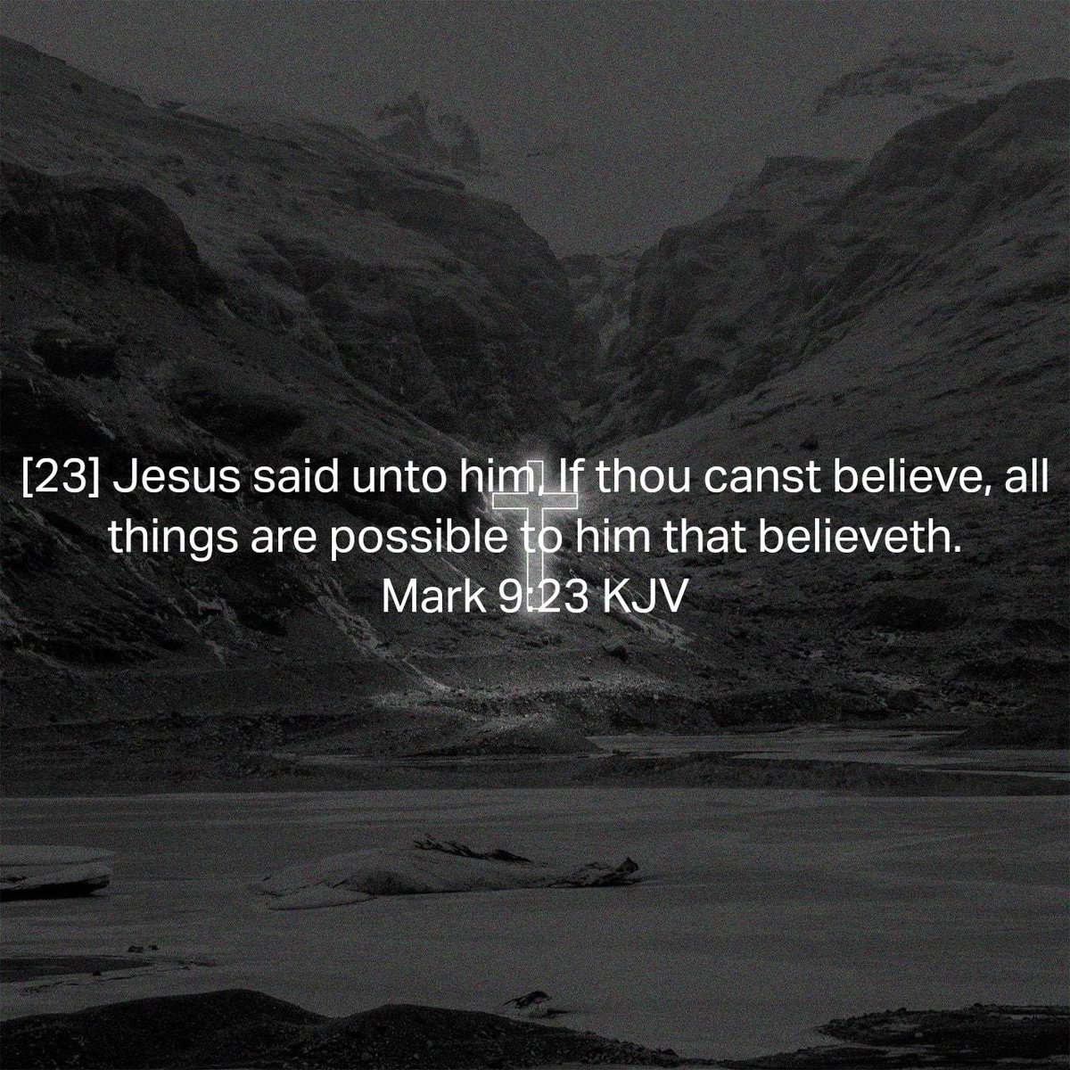 Mark 9:23 KJV
[23] Jesus said unto him, If thou canst believe, all things are possible to him that believeth. 

bible.com/bible/1/mrk.9.…