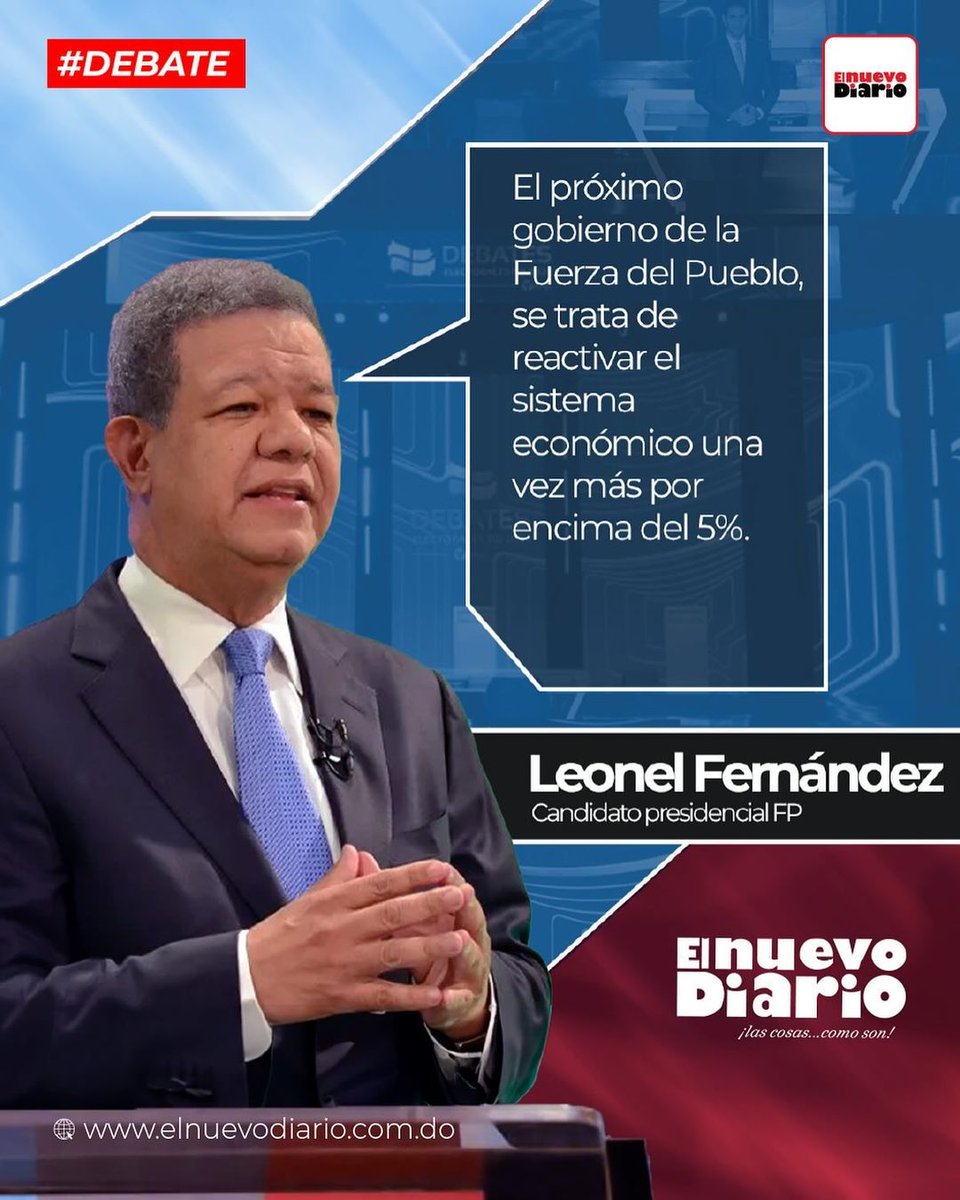 👨🏻🟢 El ex presidente de la República, @LeonelFernandez, indicó este miércoles en el debate presidencial, que el gobierno del Partido Fuerza del Pueblo, se tratará de reactivar el sistema económico una vez más, por encima del 5%. #ElNuevoDiarioRD #Debate