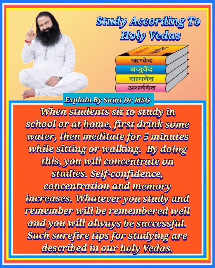 Practice the the method of meditation for just 5 minutes. Drink some water after that and roam around for a while, then start 📖studying. Inspiration source : Saint Dr MSG ✅🙏🙇🏻
#BestStudyTips
Saint Dr MSG Insan #BestStudyTips