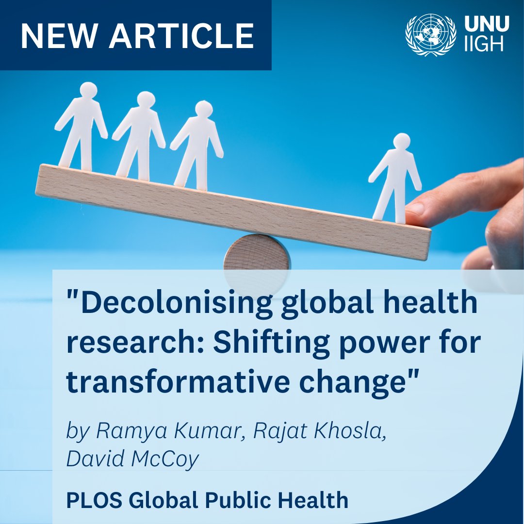 What does it take to decolonise #GlobalHealth research comprehensively? 🤔 In their new @PLOSGPH article, authors Ramya Kumar, @khosla_rajat, & @dcmccoy11 reveal how power imbalances undermine equitable health research policies, practices & outcomes. 🔗👉go.unu.edu/cBluA