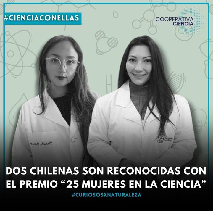 Maibelin Rosales y Daniela Quiñones.. felicitaciones por su logro , reconocidas entre las 25 mujeres en la ciencia #CeroVotoParaLaDerecha