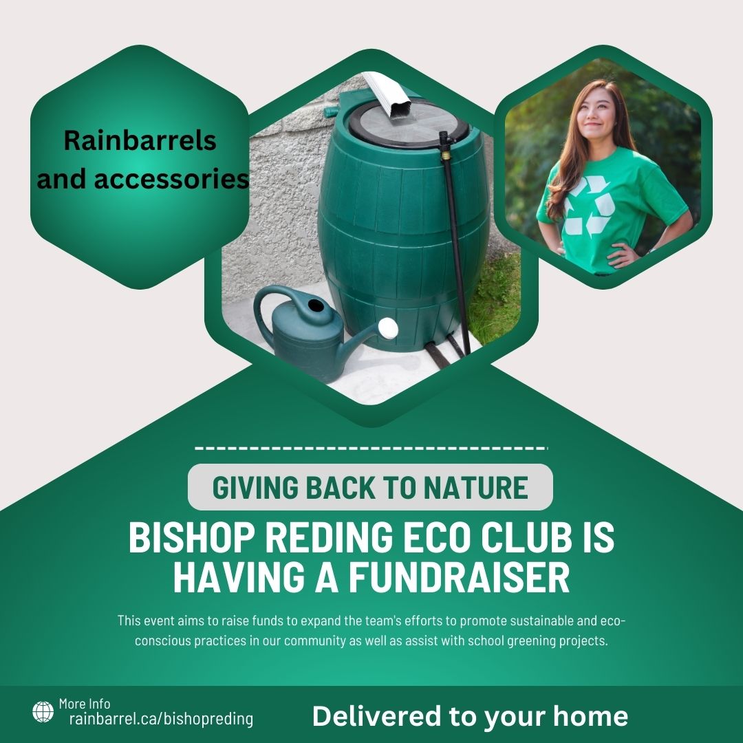 The EcoClub of Bishop Reding is selling rainbarrels. A wide variety of styles and accessories to choose from. Visit rainbarrel.ca/bishopreding to see pricing. Price includes home delivery!
#EnvironmentFirst