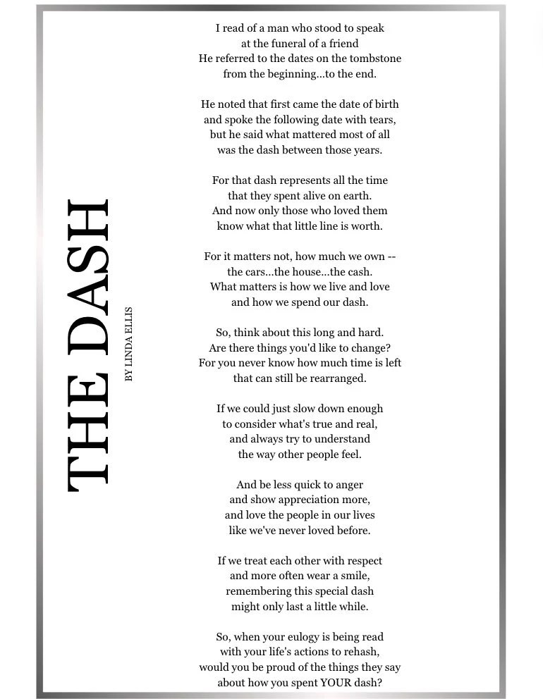 Heard this poem at a celebration of life this weekend. It was a small part of a great ceremony. I felt compelled to share. Take a minute and read. Helps put things in perspective. #TheDash