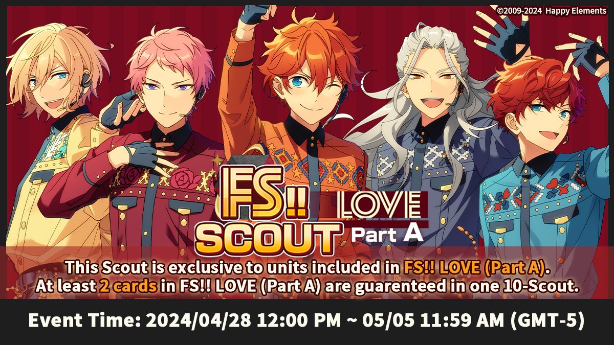 ✨FS!! SCOUT: LOVE (Part A) starts now!

⏰Time: 04/28 12:00 AM ~ 05/05 11:59 AM (GMT-5)

⭐️There is a higher chance to obtain the featured cards in this scout.

For details, please check the scout page and the previous in-game notices!

#EnsembleStarsMusic