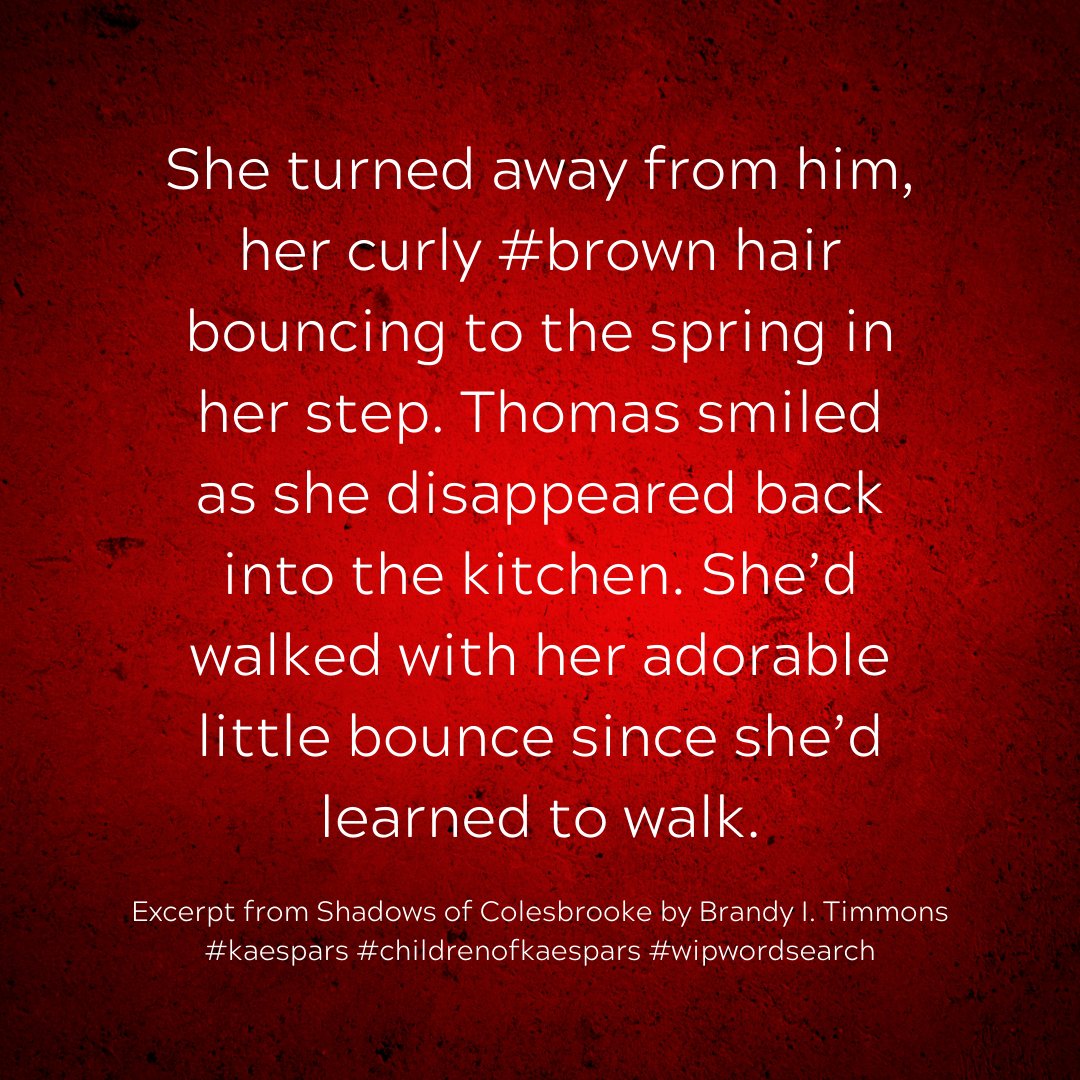 Excerpt from Shadows of Colesbrooke by Brandy I. Timmons
#kaespars #childrenofkaespars #wipwordsearch #brown #brandyitimmons #vampires #vampirestories #paranormalwriter #amwriting #writinglife #writersoftwitter