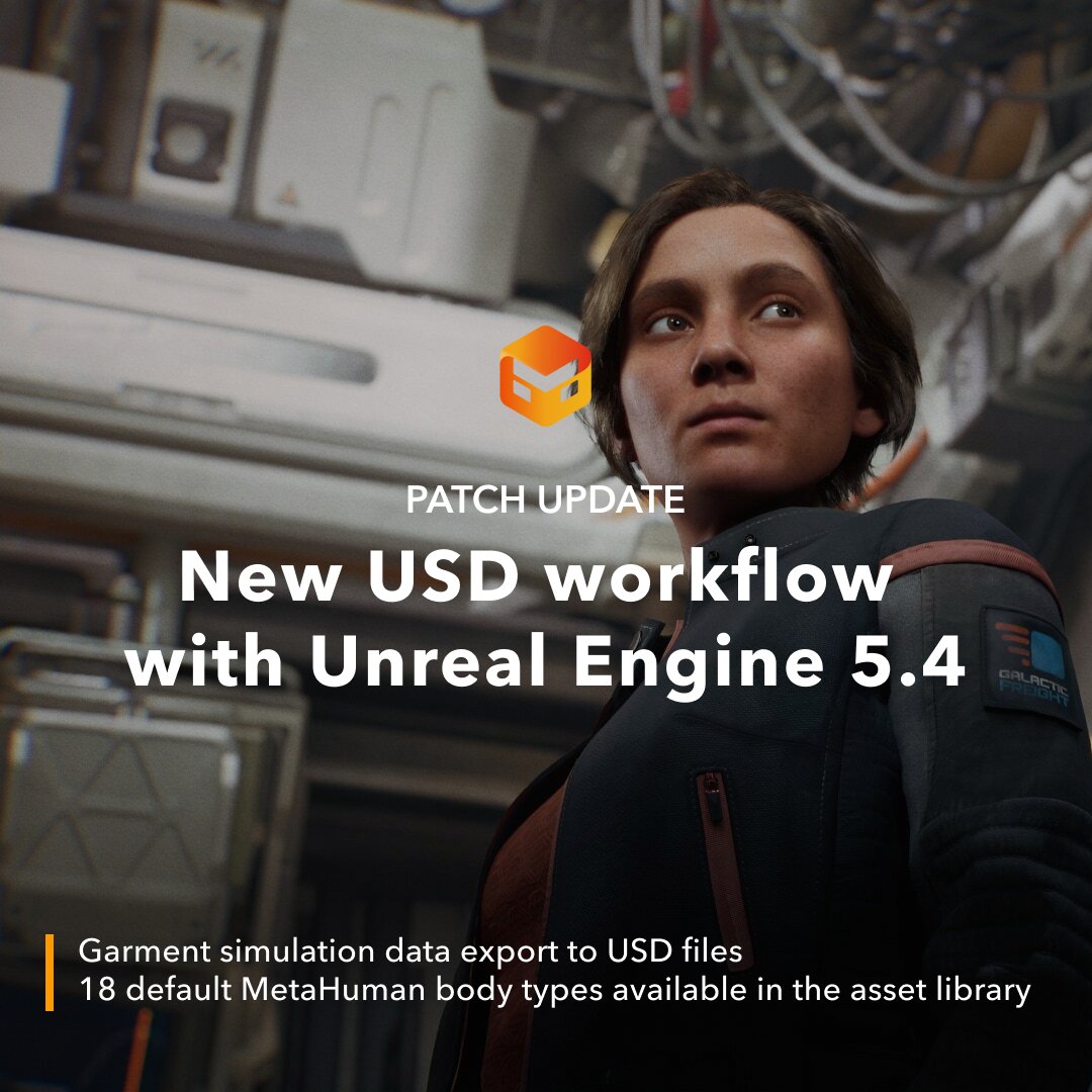 📍PATCH UPDATE: 2024.0.173
Excited to introduce a new USD workflow with Unreal Engine 5.4. Now you can export garment simulation data to USD files and access 18 default MetaHuman body types in the asset library.  🔓️🌈