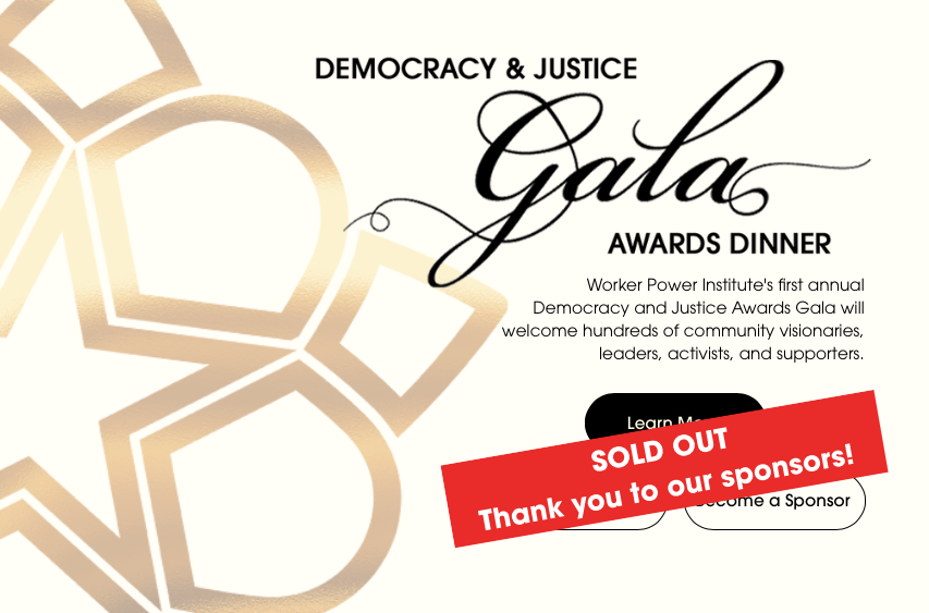 WorkerPowerInst's tweet image. Thank you so much to all our incredible sponsors! 🙏Worker Power Institute&apos;s 1st Annual Democracy &amp;amp; Justice Gala Awards just sold out of tickets!

#blessed