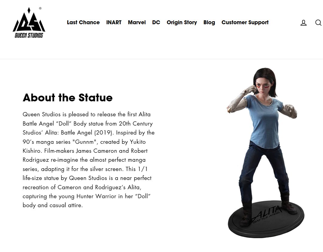 Queen Studios sells a life-size Alita: Battle Angel statue for $14, 299. This is evidence that Alita has a large, devoted fan base. One of these Alita statues in front of Disney's Burbank headquarters would let Disney know that #AlitaSequels need a greenlight now!