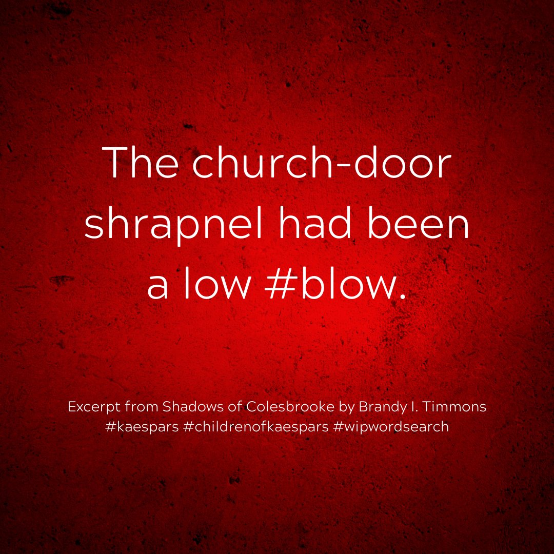 Excerpt from Shadows of Colesbrooke by Brandy I. Timmons
#kaespars #childrenofkaespars #wipwordsearch #blow #brandyitimmons #vampires #vampirestories #paranormalwriter #amwriting #writinglife #writersoftwitter