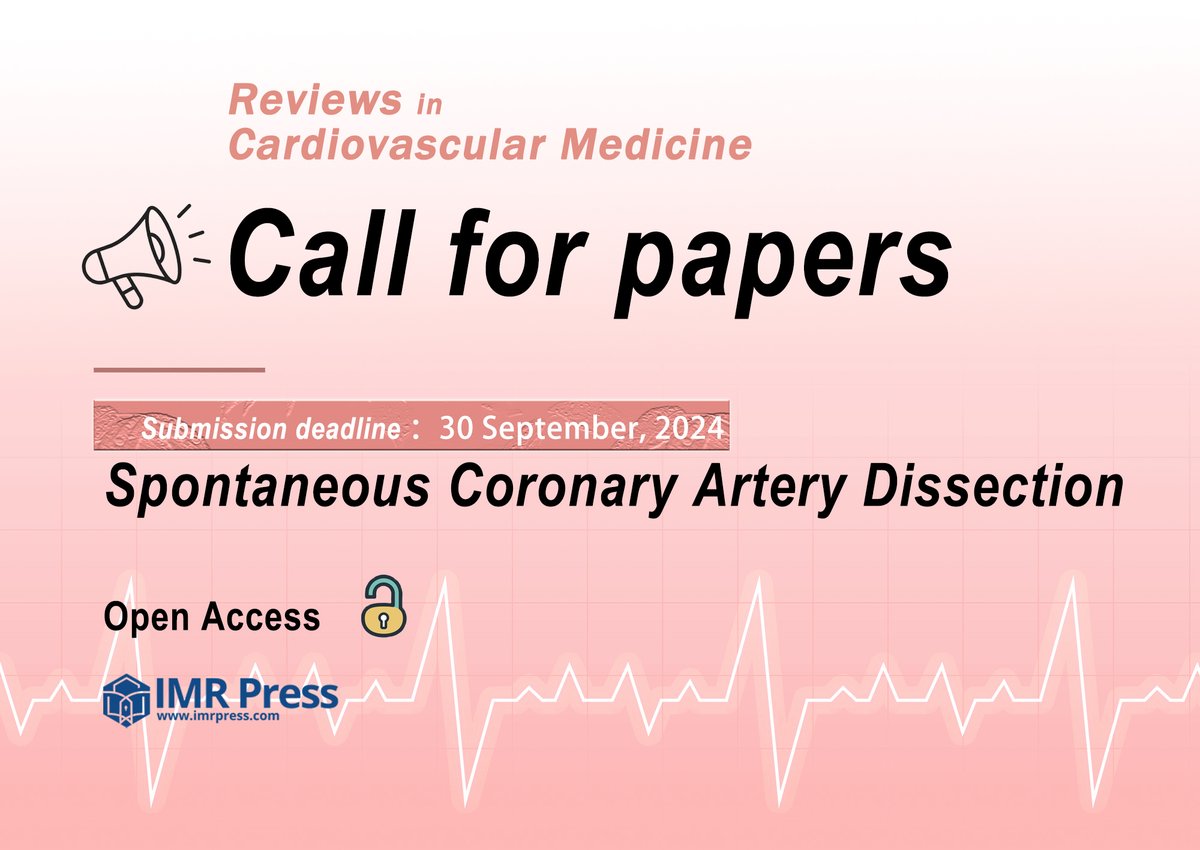 @RCMjournal is soliciting articles on the topic of 'Spontaneous Coronary Artery Dissection' #SCAD #callforpaper #CVD #heart #artery #coronary #dissection If you are interested in this, please feel free to contact us <susie.sun@imrpress.com>🎊