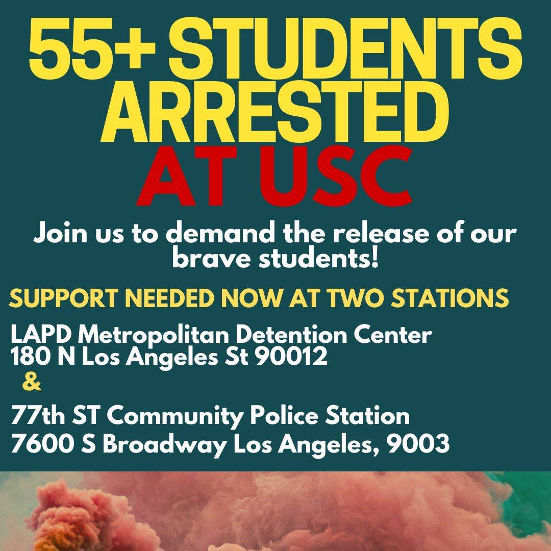 ‼️JAIL SUPPORT NEEDED‼️
Over 50 protestors have been arrested at USC and are now being taken to 77th St Station and Metro Detention Center.

Head over there now and demand that LAPD release them ALL!